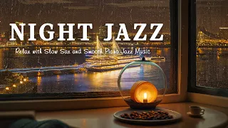 Tender Night Jazz Rainy - Relaxing Sax Jazz Instrumental Music - Exquisite Piano Jazz Music