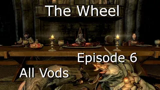 Skyrim The Wheel Challenge Episode 6 All VODs