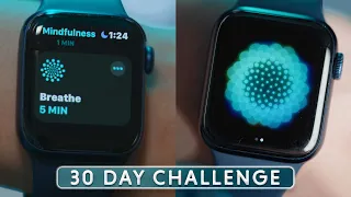 30 Days of Apple Watch's Mindfulness: What's Changed?