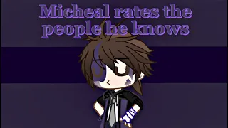 Micheal rates the people he knows| FNAF| Afton family| My AU