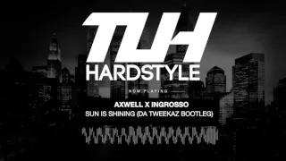 Axwell x Ingrosso - Sun Is Shining (Da Tweekaz Bootleg) (Free Release) [HQ + HD]