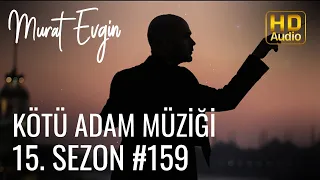 Murat Evgin - Kötü Adam Müziği | 15. Sezon (Official Audio)