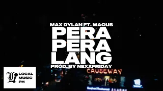 Max - Pera Pera Lang ft. Maqus (prod. by NEXXFRIDAY)