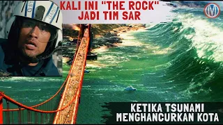 Ketika Gempa dan Tsunami Menghancurkan Kota | alur cerita San Andreas 2015