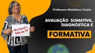 AVALIAÇÃO DIAGNÓSTICA, FORMATIVA E SOMATIVA