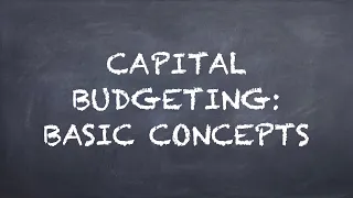 [Old Version] Capital Budgeting: Basic Concepts【Deric Business Class】