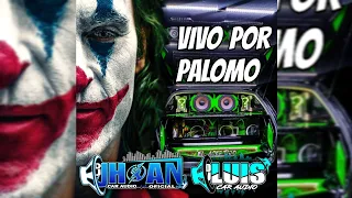 VIVO POR PALOMO BULIN 47 DOBLE TONO ✘ DJ JHOAN CAR AUDIO OFFICIAL FT DJ LUIS CAR AUDIO