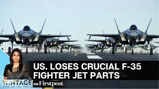 US Loses Crucial Parts of its "5th Gen" f-35 Fighter Aircraft | Vantage with Palki Sharma