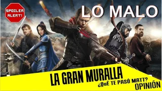 La Gran Muralla - Opinión