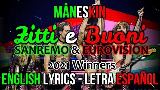 ZITTI E BUONI - Måneskin - Sanremo & EUROVISION 2021 Winners - ENGLISH LYRICS - LETRA ESPAÑOL -TESTO