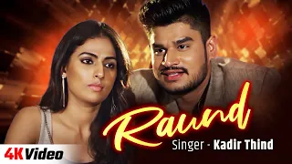 Raund (Official Video) - New Punjabi Song 2024 - Kadir Thind - Latest Punjabi Song 2024 - Hit Song