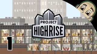 Project Highrise Let's Play - Ep. 1 - Starting Our First Skyscraper - Project Highrise Gameplay