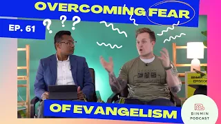 Ep. 61 Overcoming Fear of Evangelism