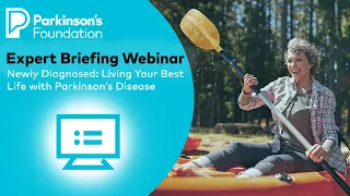 Newly Diagnosed: Living Your Best Life with Parkinson’s