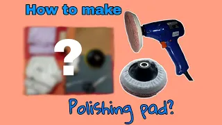 How to make Polishing pad