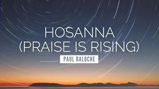 Hosanna (Praise is Rising) - Paul Baloche | LYRIC VIDEO
