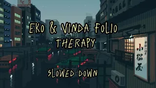 EKO & VINDA FOLIO - THERAPY (SLOWED DOWN + LYRICS)