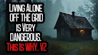 Living Alone OFF THE GRID is Very DANGEROUS. This Is WHY. | VOLUME 2