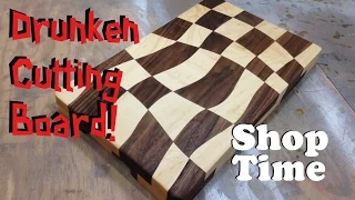 Making The  Drunken Cutting Board