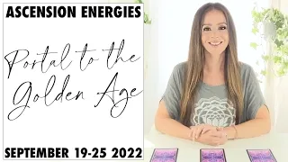 Portal to the Golden Age (Weekly Ascension Energy Update)  September 19th - 25th 2022