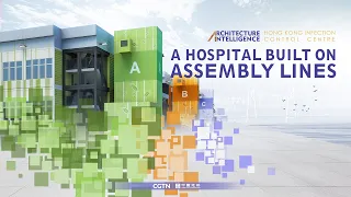 A HOSPITAL BUILT ON ASSEMBLY LINES - HONG KONG INFECTION CONTROL CENTRE