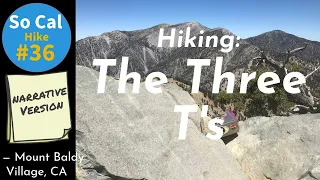 Hike #36N: The Three T's: San Gabriel Mountains (Angeles NF), CA (Narrative Version)