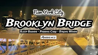 NYC Brooklyn Bridge Ambience - moving Traffic , Strong wind sounds very relaxing
