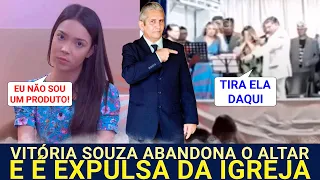 VITÓRIA SOUZA ABANDONA O ALTAR E É EXPILSA DA IGREJA