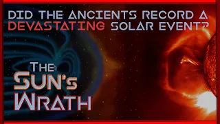 The Potential Solar Threat | Did The Pre-Ancients RECORD This Solar Catastrophe?!