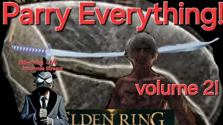 Parry Eveything in Elden Ring Vol. 2