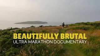 BEAUTIFULLY BRUTAL | Ultra Marathon Documentary