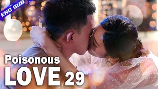 【Multi-sub】Poisonous Love EP29︱Dramatic Love Triangle | Yang Xuwen, Xu Lingyue | CDrama Base