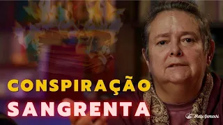 A C0nspiração S4ngrenta: Há Milênios Aniquilando a Condição Evolutiva no Planeta - 11/05 21h00