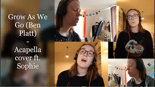 Grow As We Go (Ben Platt) - Acapella cover - with Sophie!