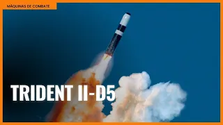 TRIDENT II-D5  O TEMÍVEL MÍSSIL BALÍSTICO NUCLEAR (Série armas nucleares)