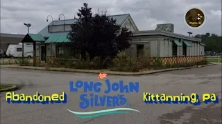 Abandoned Long John Silver's - Kittanning, Pa