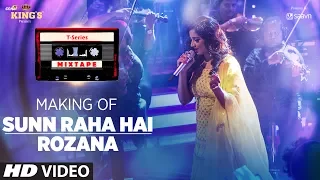 Making of Sunn Raha Hai /Rozana | T-Series Mixtape | Shreya Ghoshal