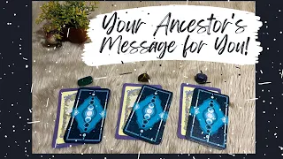 👪 What Does Your Ancestors Want You to Know? Pick a Card! (Message from the Past & Future)