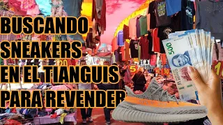 BUSCANDO SNEAKERS PARA REVENDER EN EL TIANGUIS