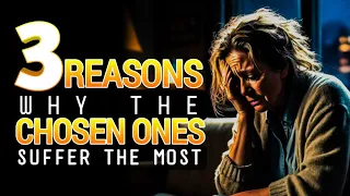 3 MAJOR REASON'S WHY THE CHOSEN ONE SUFFER THE MOST | Christian motivation