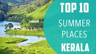 Top 10 Best Summer Places to Visit in Kerala | India - English