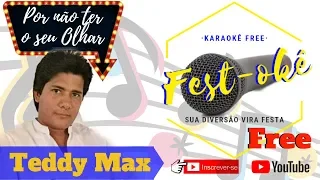 Karaokê Teddy Max - Por Não Ter o Seu Olhar