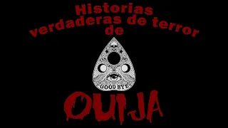 Historias reales de terror sobre la Ouija (Vol.4)