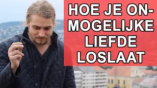 Onmogelijke Liefde Loslaten En Verwerken In 3 Simpele Stappen