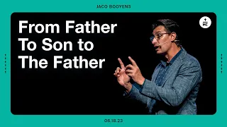 From Father To Son to The Father | Jaco Booyens