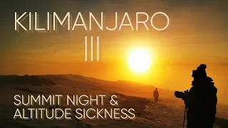 Kilimanjaro - Summit Night & Altitude Sickness | BODL BUCKET LIST