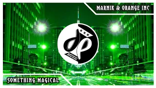 Marnik & Orange INC - Something Magical | DEM