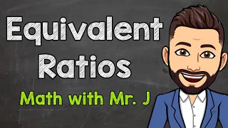 Equivalent Ratios | How to Find Equivalent Ratios