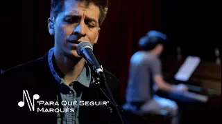 Para Qué Seguir - Marqués - Autores En Vivo