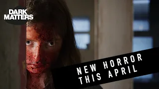 April '22 horror short releases on Dark Matters | Trailer